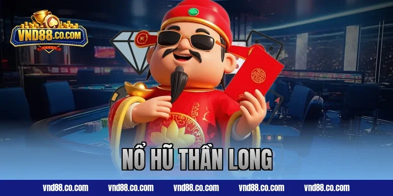 nổ hũ thần long